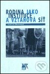 Kniha: Rodina jako instituce a vztahová síť (Oldřich Matoušek). SLON, 1999 Kniha: Rodina jako instituce a vztahová síť (Oldřich Matoušek). SLON, 1999