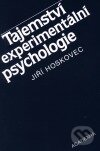 Tajemství experimentální psychologie - Jiří Hoskovec, Academia, 1999