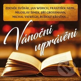 Audiokniha: Vánoční vyprávění (Supraphon). Supraphon, 2016 Audiokniha: Vánoční vyprávění (Supraphon). Supraphon, 2016