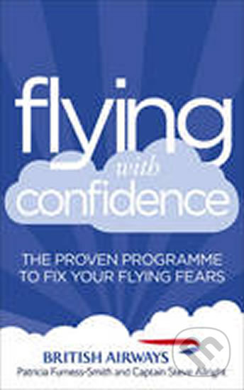 Kniha: Flying with Confidence (Steve Allright a Patricia Furness-Smith). Ebury, 2014 Kniha: Flying with Confidence (Steve Allright a Patricia Furness-Smith). Ebury, 2014
