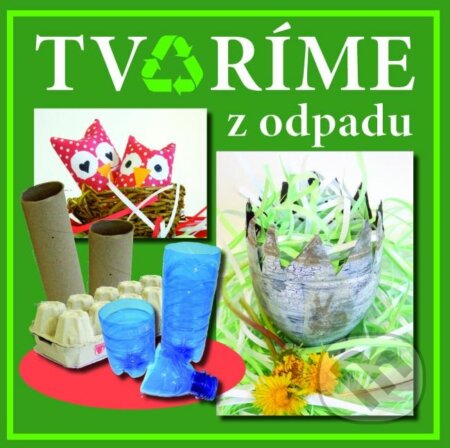 Kniha: Tvoríme z odpadu (IRIS). IRIS, 2014 Kniha: Tvoríme z odpadu (IRIS). IRIS, 2014