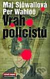 Kniha: Vrah policistů (Maj Sjöwall a Per Wahlöö). , 2008 Kniha: Vrah policistů (Maj Sjöwall a Per Wahlöö). , 2008