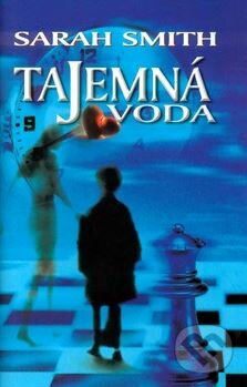 Kniha: Tajemná voda (Sarah Smith). Cesty, 2002 Kniha: Tajemná voda (Sarah Smith). Cesty, 2002
