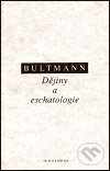 Kniha: Dějiny a eschatologie (Rudolf Bultmann). OIKOYMENH, 1994 Kniha: Dějiny a eschatologie (Rudolf Bultmann). OIKOYMENH, 1994
