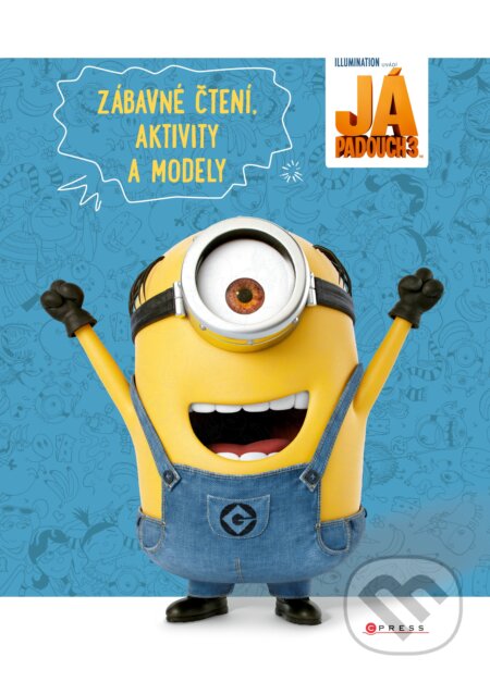 Kniha: Já, padouch 3: Zábavné čtení, aktivity a modely (CPRESS). CPRESS, 2017 Kniha: Já, padouch 3: Zábavné čtení, aktivity a modely (CPRESS). CPRESS, 2017