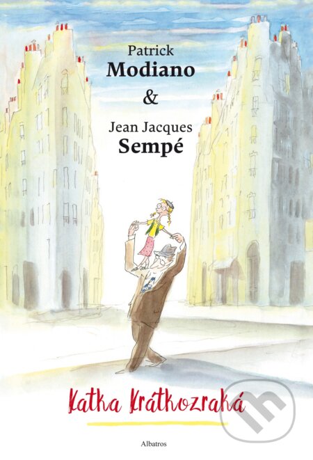 Kniha: Katka Krátkozraká (Jean Jacques Sempé a Patrick Modiano). Albatros CZ, 2017 Kniha: Katka Krátkozraká (Jean Jacques Sempé a Patrick Modiano). Albatros CZ, 2017