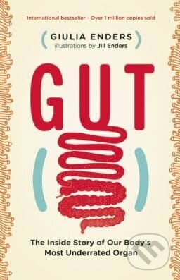 Kniha: Gut (Giulia Enders). Scribe Publications, 2015 Kniha: Gut (Giulia Enders). Scribe Publications, 2015