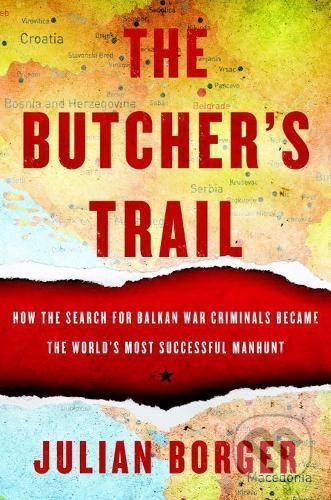 Kniha: The Butcher's Trail (Julian Borger). Other Press, 2017 Kniha: The Butcher's Trail (Julian Borger). Other Press, 2017