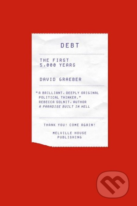 Kniha: Debt (David Graeber). Melville House, 2014 Kniha: Debt (David Graeber). Melville House, 2014