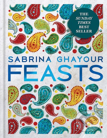 Kniha: Feasts (Sabrina Ghayour). Octopus Publishing Group, 2017 Kniha: Feasts (Sabrina Ghayour). Octopus Publishing Group, 2017