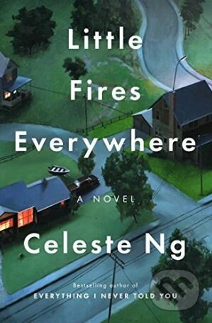 Kniha: Little Fires Everywhere (Celeste Ng). Penguin Books, 2017 Kniha: Little Fires Everywhere (Celeste Ng). Penguin Books, 2017