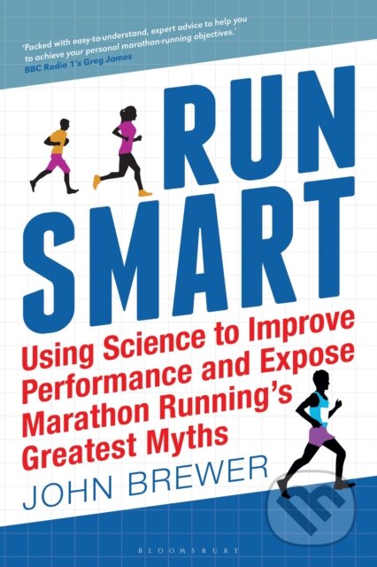 Run Smart - John Brewer, Greg James, Bloomsbury, 2017
