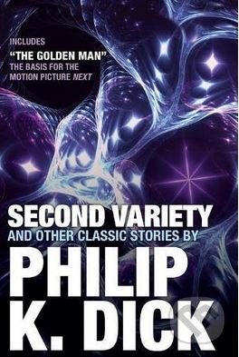 Kniha: Second Variety and Other Classic Stories (Philip K. Dick). Citadel, 2017 Kniha: Second Variety and Other Classic Stories (Philip K. Dick). Citadel, 2017
