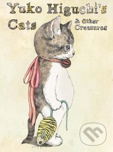 Kniha: Yuko Higuchis Cats and Other Creatures (Laurence King Publishing). Laurence King Publishing, 2017 Kniha: Yuko Higuchis Cats and Other Creatures (Laurence King Publishing). Laurence King Publishing, 2017