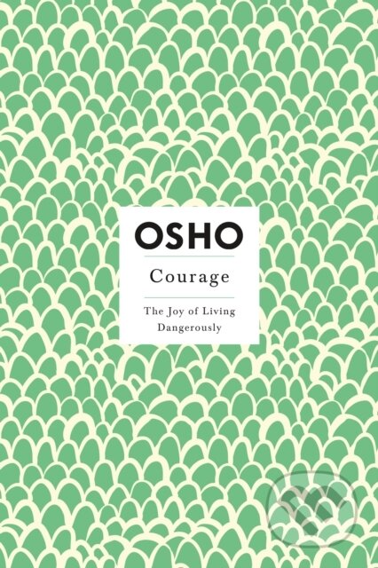 Kniha: Courage (Osho). St. Martin´s Press, 2000 Kniha: Courage (Osho). St. Martin´s Press, 2000