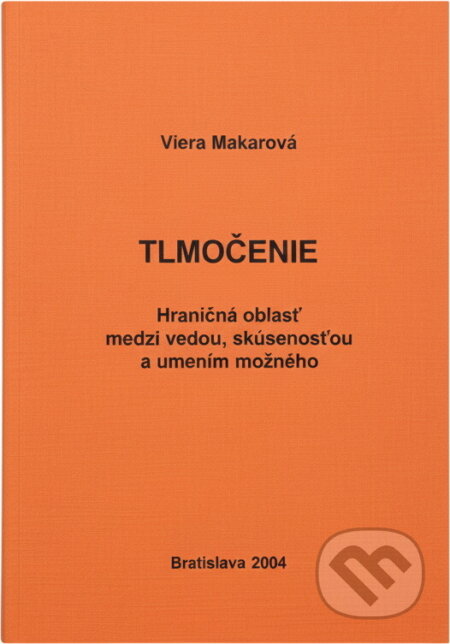 Kniha: Tlmočenie (Viera Makarová). Stimul, 2004 Kniha: Tlmočenie (Viera Makarová). Stimul, 2004