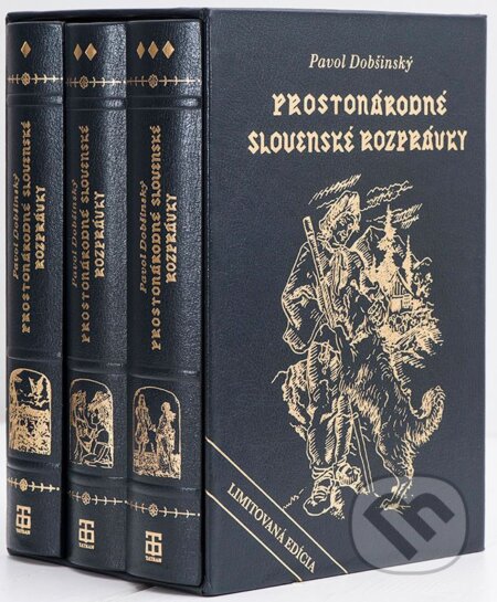 Kniha: Prostonárodné slovenské rozprávky (Limitovaná edícia) (Pavol Dobšinský). , 2017 Kniha: Prostonárodné slovenské rozprávky (Limitovaná edícia) (Pavol Dobšinský). , 2017