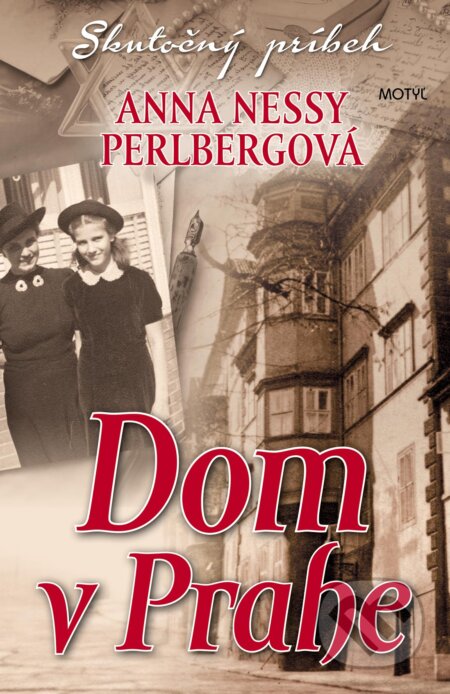 Kniha: Dom v Prahe (Anna Nessy Perlbergová). Motýľ, 2017 Kniha: Dom v Prahe (Anna Nessy Perlbergová). Motýľ, 2017