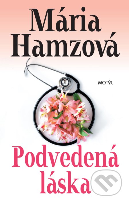Kniha: Podvedená láska (Mária Hamzová). Motýľ, 2017 Kniha: Podvedená láska (Mária Hamzová). Motýľ, 2017