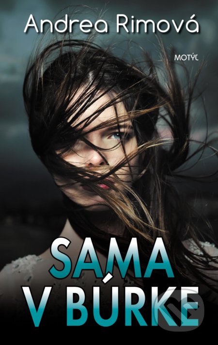 Kniha: Sama v búrke (Andrea Rimová). Motýľ, 2017 Kniha: Sama v búrke (Andrea Rimová). Motýľ, 2017