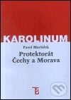Protektorát Čechy a Morava - Pavel Maršálek, Karolinum, 2002