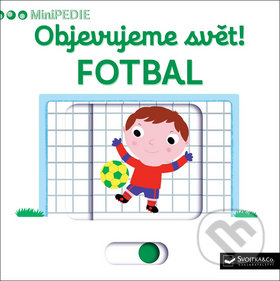 Kniha: Fotbal (Svojtka&Co.). Svojtka&Co., 2017 Kniha: Fotbal (Svojtka&Co.). Svojtka&Co., 2017