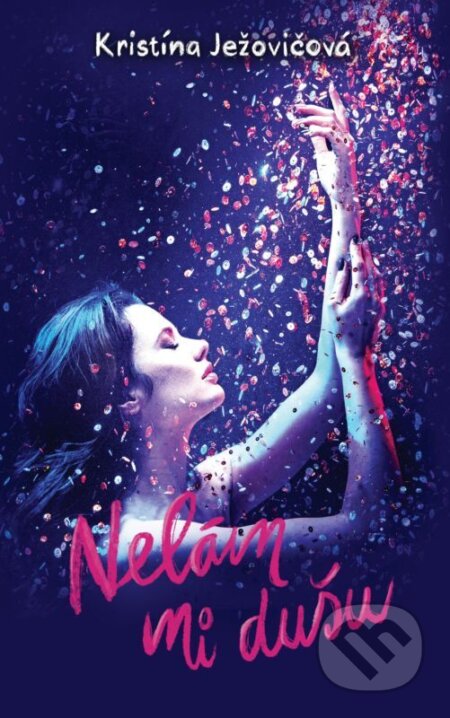 E-kniha: Nelám mi dušu (Kristína Ježovičová). Venupress E-kniha: Nelám mi dušu (Kristína Ježovičová). Venupress