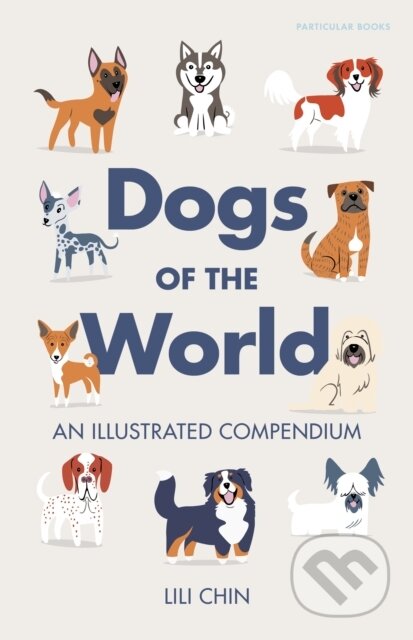Kniha: Dogs of the World (Lili Chin). Particular Books, 2025 Kniha: Dogs of the World (Lili Chin). Particular Books, 2025