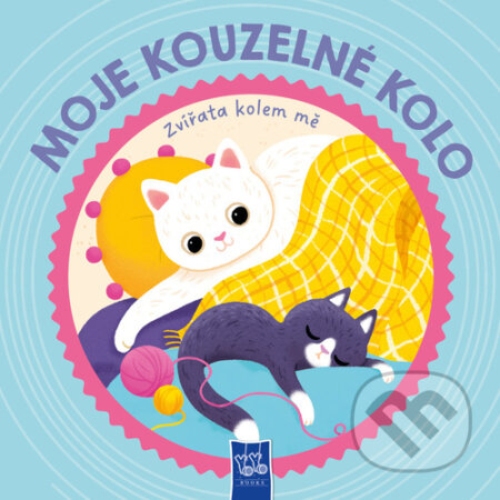 Kniha: Moje kouzelné kolo: Zvířata kolem mě (YoYo Books). YoYo Books, 2025 Kniha: Moje kouzelné kolo: Zvířata kolem mě (YoYo Books). YoYo Books, 2025