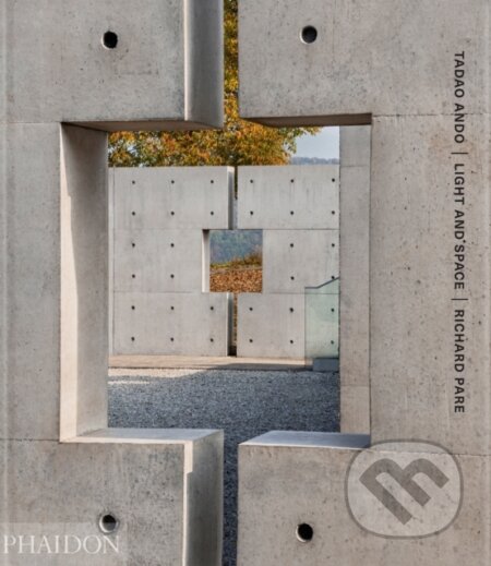Kniha: Tadao Ando : Light and Space (Tadao Ando). Phaidon, 2025 Kniha: Tadao Ando : Light and Space (Tadao Ando). Phaidon, 2025
