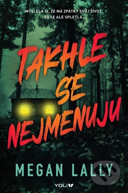 Kniha: Takhle se nejmenuju (Megan Lally). YOLi CZ, 2025 Kniha: Takhle se nejmenuju (Megan Lally). YOLi CZ, 2025