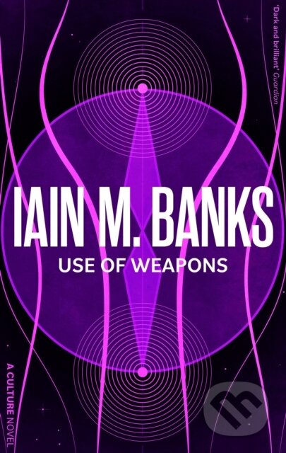 Kniha: Use Of Weapons (Iain M. Banks). Orbit, 2023 Kniha: Use Of Weapons (Iain M. Banks). Orbit, 2023