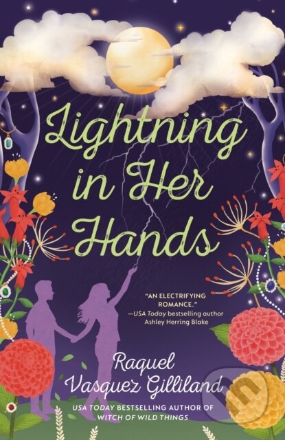 Kniha: Lightning in Her Hands (Raquel Vasquez Gilliland). , 2024 Kniha: Lightning in Her Hands (Raquel Vasquez Gilliland). , 2024