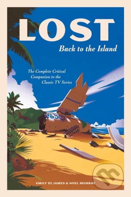 Kniha: LOST: Back to the Island (Emily St. James a Noel Murray). Abrams Appleseed, 2024 Kniha: LOST: Back to the Island (Emily St. James a Noel Murray). Abrams Appleseed, 2024