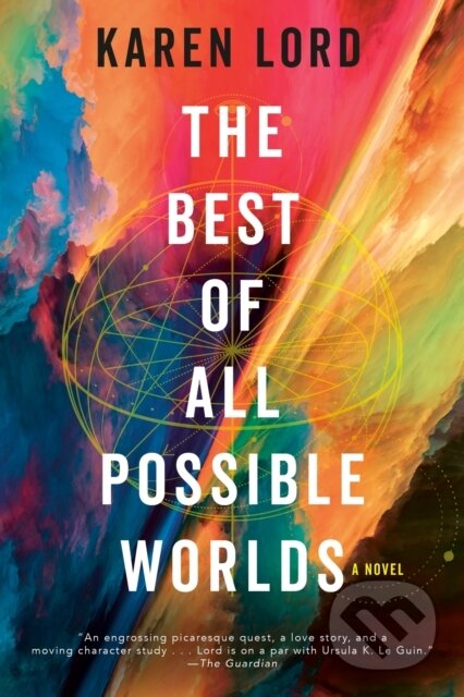 Kniha: The Best of All Possible Worlds (Karen Lord). Gollancz, 2024 Kniha: The Best of All Possible Worlds (Karen Lord). Gollancz, 2024