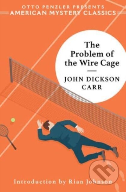 Kniha: The Problem of the Wire Cage (John Dickson Carr). Penzler, 2024 Kniha: The Problem of the Wire Cage (John Dickson Carr). Penzler, 2024