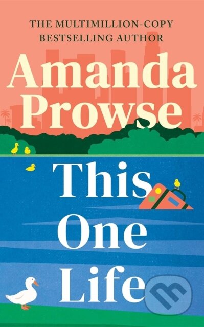 Kniha: This One Life (Amanda Prowse). Lake Union Publishing, 2025 Kniha: This One Life (Amanda Prowse). Lake Union Publishing, 2025