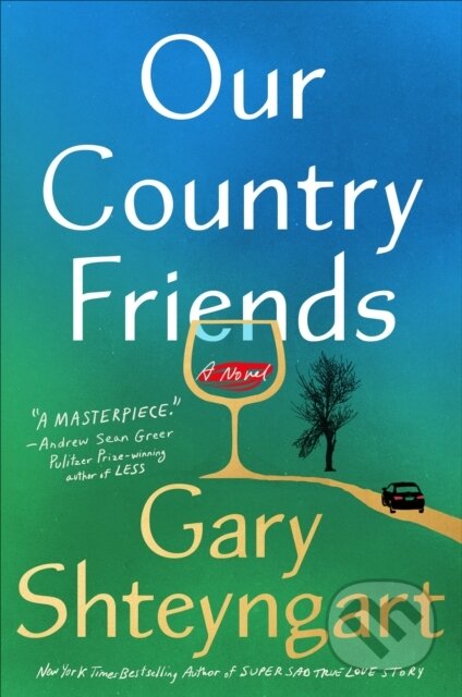 Kniha: Our Country Friends (Gary Shteyngart). Random House, 2021 Kniha: Our Country Friends (Gary Shteyngart). Random House, 2021