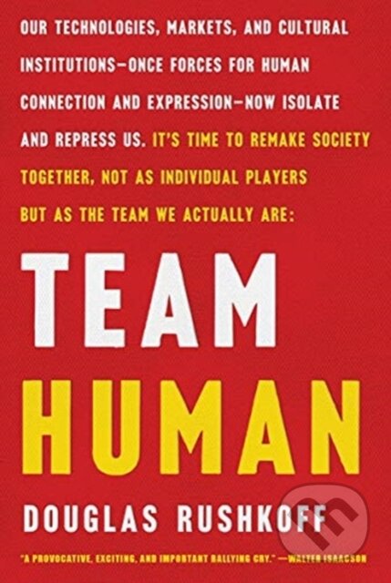 Kniha: Team Human (Douglas Rushkoff). WW Norton & Co, 2021 Kniha: Team Human (Douglas Rushkoff). WW Norton & Co, 2021