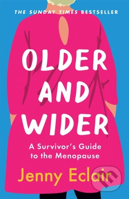 Kniha: Older and Wider (Jenny Eclair). Quercus, 2021 Kniha: Older and Wider (Jenny Eclair). Quercus, 2021