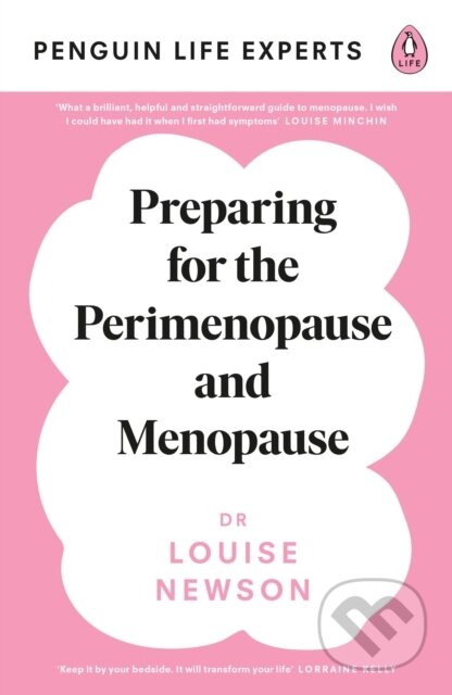 Kniha: Preparing for the Perimenopause and Menopause (Dr Louise Newson). Penguin Books, 2021 Kniha: Preparing for the Perimenopause and Menopause (Dr Louise Newson). Penguin Books, 2021
