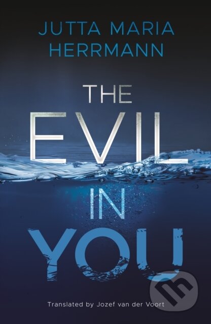 Kniha: The Evil in You (Jutta Maria Herrmann). Thomas & Mercer, 2021 Kniha: The Evil in You (Jutta Maria Herrmann). Thomas & Mercer, 2021
