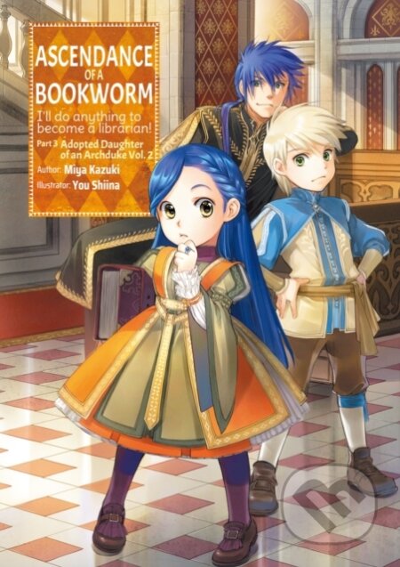 Kniha: Ascendance of a Bookworm: Part 3 Volume 2 (Miya Kazuki). , 2021 Kniha: Ascendance of a Bookworm: Part 3 Volume 2 (Miya Kazuki). , 2021