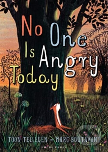 Kniha: No One Is Angry Today (Toon Tellegen). Gecko, 2021 Kniha: No One Is Angry Today (Toon Tellegen). Gecko, 2021