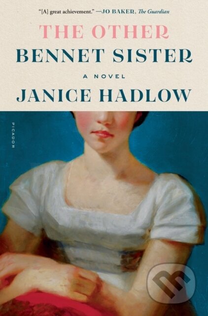 Kniha: The Other Bennet Sister (Janice Hadlow). Picador, 2021 Kniha: The Other Bennet Sister (Janice Hadlow). Picador, 2021