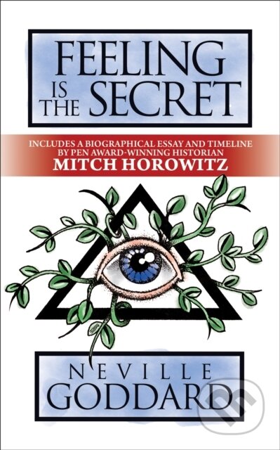 Kniha: Feeling is the Secret (Mitch Horowitz a Neville Goddard). G&D Media, 2021 Kniha: Feeling is the Secret (Mitch Horowitz a Neville Goddard). G&D Media, 2021