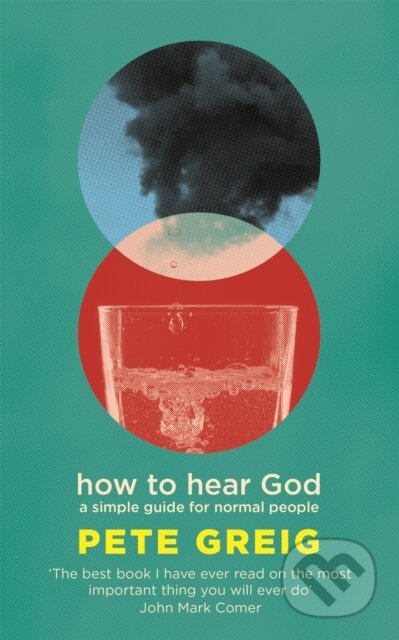 Kniha: How to Hear God (Pete Greig). Hodder Faith, 2022 Kniha: How to Hear God (Pete Greig). Hodder Faith, 2022