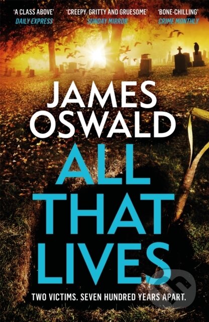 Kniha: All That Lives (James Oswald). Wildfire, 2022 Kniha: All That Lives (James Oswald). Wildfire, 2022