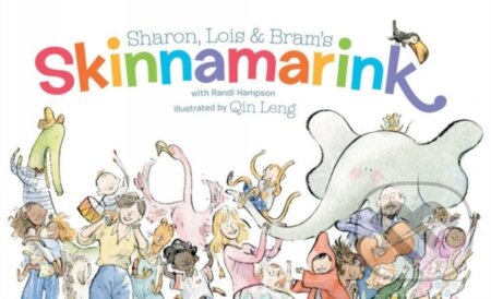 Kniha: Sharon, Lois and Bram's Skinnamarink (Bram Morrison, Lois Lilienstein a Sharon Hampson). Prentice Hall, 2022 Kniha: Sharon, Lois and Bram's Skinnamarink (Bram Morrison, Lois Lilienstein a Sharon Hampson). Prentice Hall, 2022