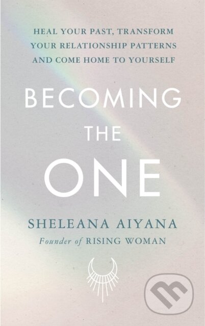 Kniha: Becoming the One (Sheleana Aiyana). , 2022 Kniha: Becoming the One (Sheleana Aiyana). , 2022